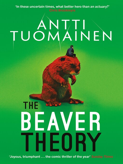 Title details for The Beaver Theory by Antti Tuomainen - Available